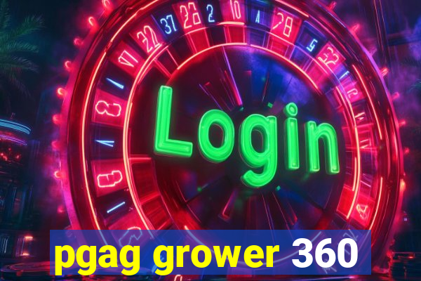 pgag grower 360